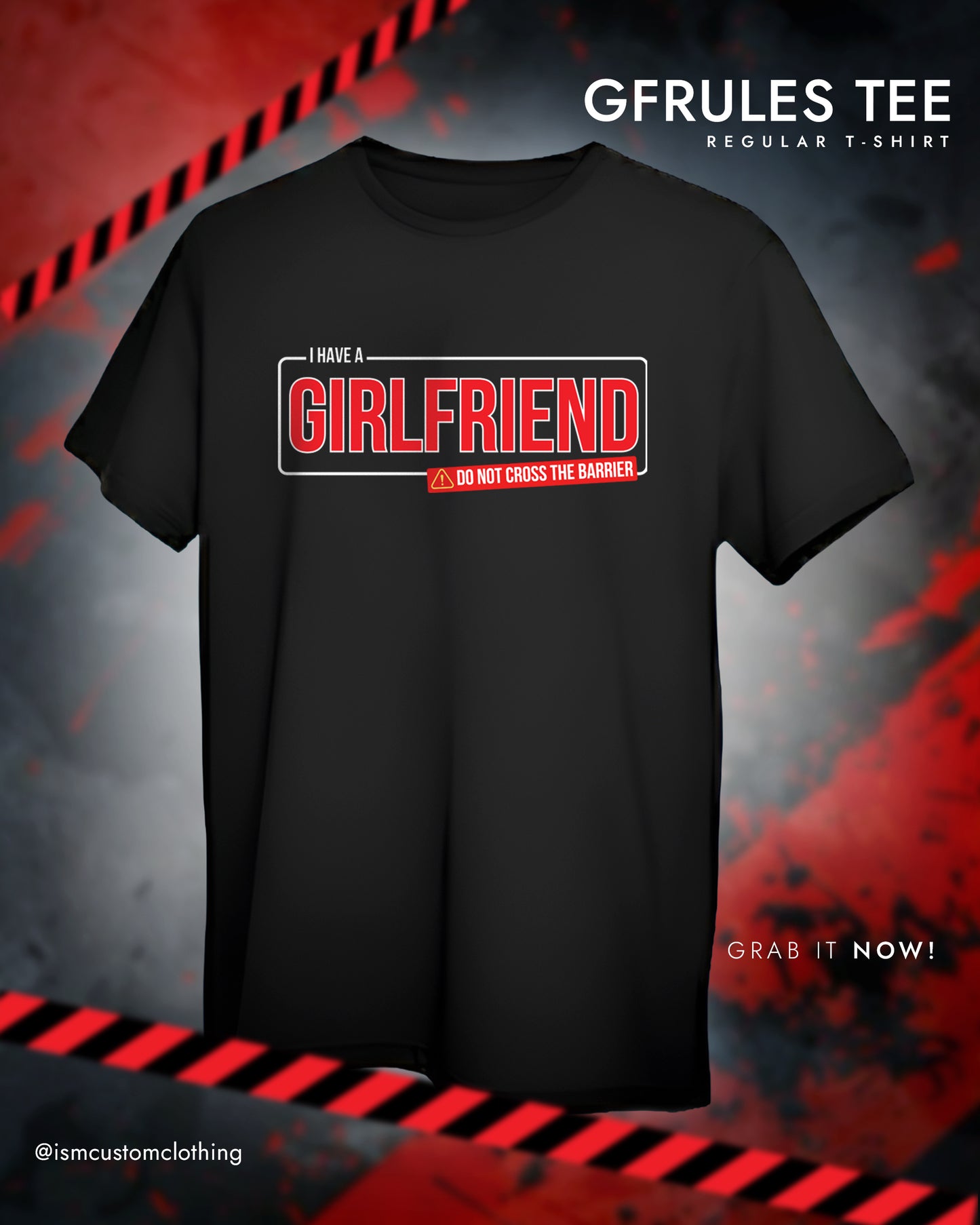I HAVE A GIRLFRIEND REGULAR T-SHIRT