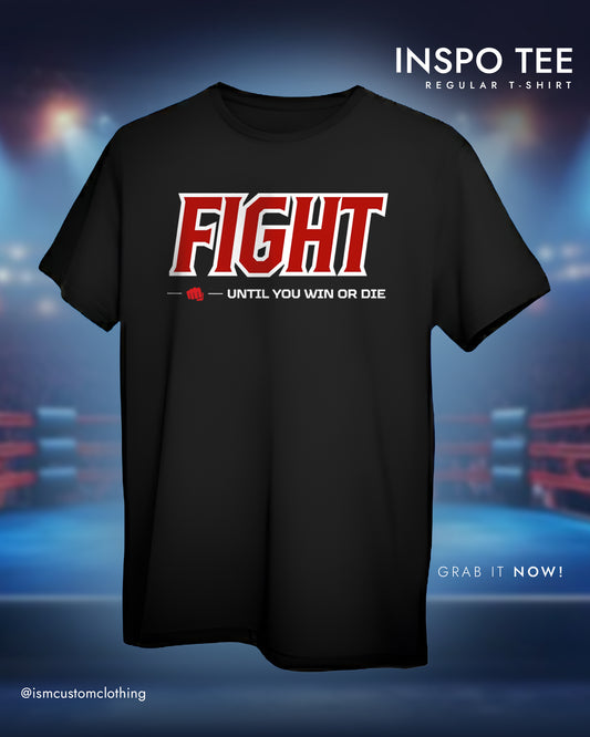 FIGHT UNTIL YOU WIN REGULAR T-SHIRT