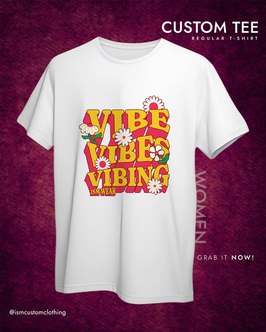 VIBE VIBES WOMEN REGULAR T-SHIRT